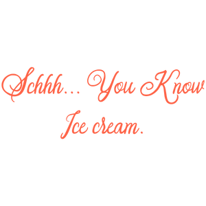 schhh you know ice creamwbc44aehl32 quote SVG PNG design
