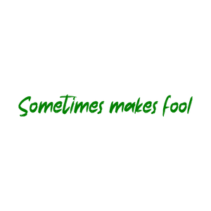 sometimes makes fool quote SVG PNG design with bold lettering