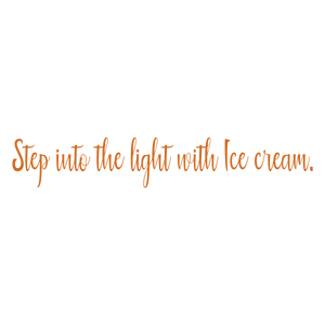 step into the light with ice cream quote SVG PNG design with bold lettering