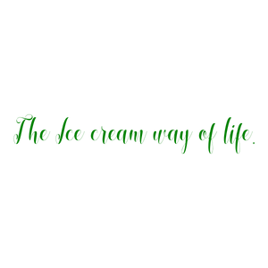 the ice cream way of life quote SVG PNG design with an uplifting message