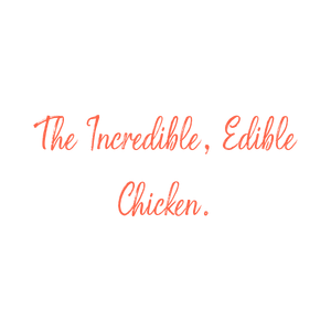 the incredible edible chicken quote SVG PNG design with bold lettering