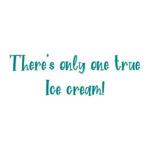 there's only one true ice cream quote SVG PNG design
