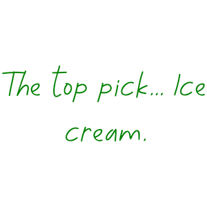 the top pick ice cream2mze5du245f quote SVG PNG design with bold lettering
