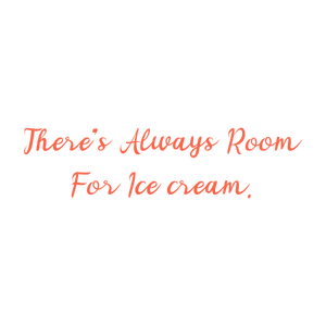 there's always room for ice cream quote SVG PNG design