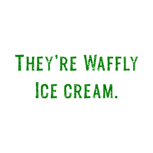 they're waffly ice cream quote SVG PNG design with bold lettering