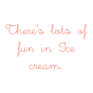 there's lots of fun in ice cream quote SVG PNG design