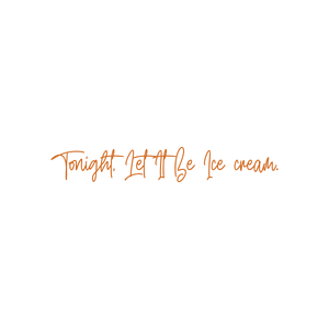 tonight let it be ice cream quote SVG PNG design
