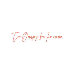 too orangey for ice cream quote SVG PNG design with bold lettering