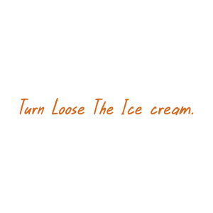 turn loose the ice cream quote SVG PNG design with bold lettering