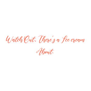 watch out there's a ice cream about quote SVG PNG design with bold lettering
