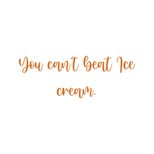 you can't beat ice cream quote SVG PNG design