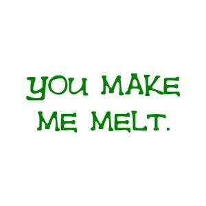 you make me melt quote SVG PNG design