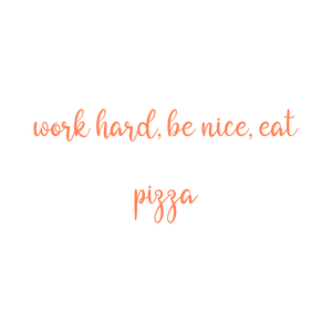 work hard be nice eat pizza quote SVG PNG design with an uplifting message