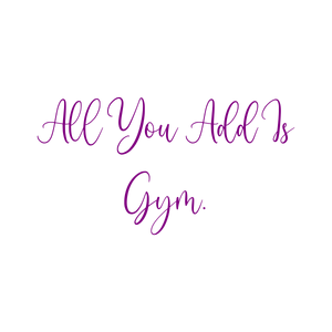 all you add is gym quote SVG PNG design with an uplifting message