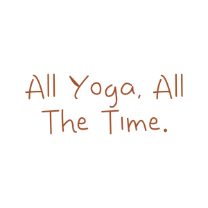 all yoga the time quote SVG PNG design with hand-drawn style, bold lettering