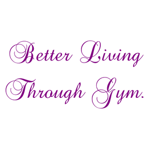 better living through gym quote SVG PNG design with an uplifting message