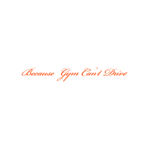 because gym can't drive quote SVG PNG design