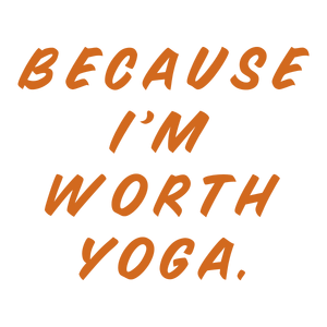 because i'm worth yoga quote SVG PNG design with bold lettering, an uplifting message