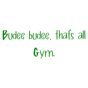 budee that's all gym quote SVG PNG design with hand-drawn style, an uplifting message
