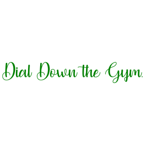 dial down the gym quote SVG PNG design with an uplifting message