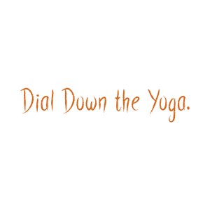 dial down the yoga quote SVG PNG design with hand-drawn style