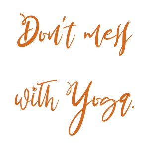 don't mess with yoga quote SVG PNG design with hand-drawn style, bold lettering