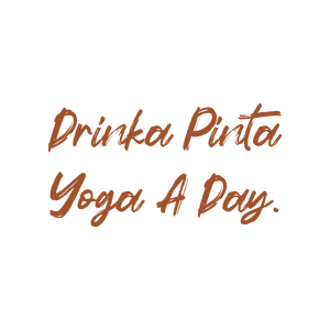 drinka pinta yoga a day quote SVG PNG design with hand-drawn style, bold lettering, an uplifting message