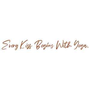 every kiss begins with yoga quote SVG PNG design with an uplifting message