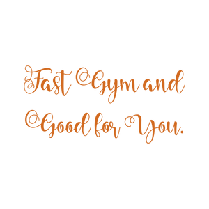 fast gym and good for you quote SVG PNG design with bold lettering, an uplifting message