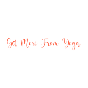 get more from yoga quote SVG PNG design with an uplifting message