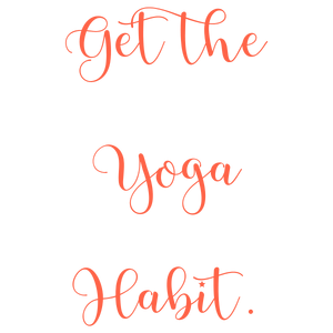 get the yoga habit quote SVG PNG design with bold lettering, an uplifting message