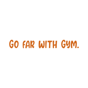 go far with gym quote SVG PNG design with bold lettering, an uplifting message