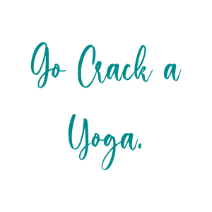 go crack a yoga quote SVG PNG design with an uplifting message