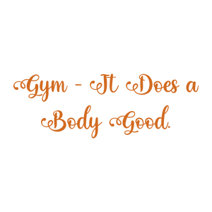 gym it does a body good quote SVG PNG design