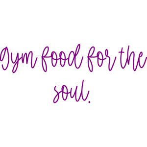 gym food for the soul quote SVG PNG design with an uplifting message