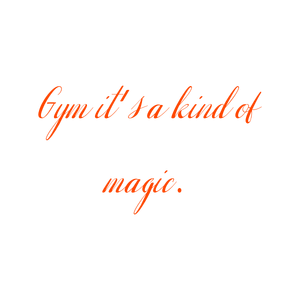 gym it's a kind of magic quote SVG PNG design with an uplifting message