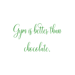 gym is better than chocolate quote SVG PNG design with an uplifting message