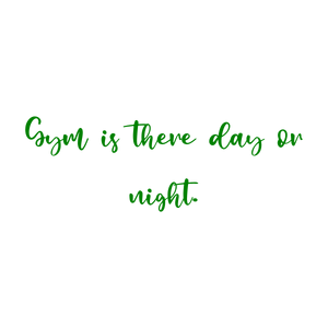 gym is there day or night quote SVG PNG design with bold lettering