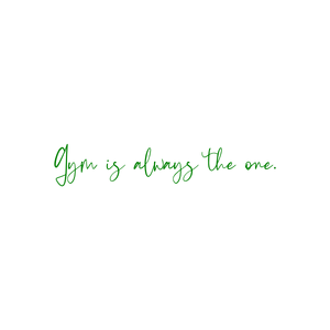 gym is always the one quote SVG PNG design with hand-drawn style, an uplifting message