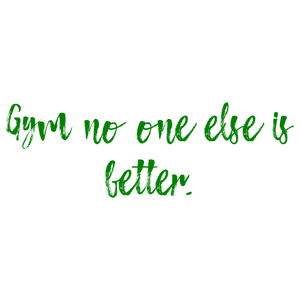 gym no one else is better quote SVG PNG design with hand-drawn style, bold lettering, an uplifting message
