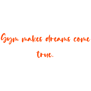 gym makes dreams come true quote SVG PNG design with bold lettering, an uplifting message