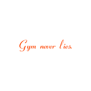 gym never lies quote SVG PNG design with bold lettering, an uplifting message