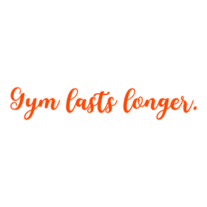 gym lasts longer quote SVG PNG design with an uplifting message