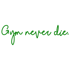 gym never die quote SVG PNG design with bold lettering, an uplifting message