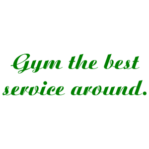 gym the best service around quote SVG PNG design with bold lettering, an uplifting message
