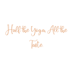 half the yoga all taste quote SVG PNG design with bold lettering