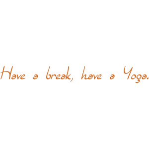 have a break yoga quote SVG PNG design with hand-drawn style, an uplifting message