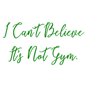 i can't believe it's not gym quote SVG PNG design with bold lettering