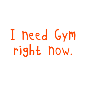 i need gym right now quote SVG PNG design with hand-drawn style, bold lettering