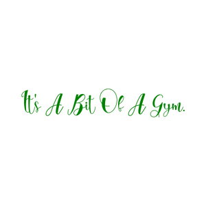 it's a bit of gym quote SVG PNG design with bold lettering